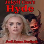 Jekyll Cant Hyde, Jodi Lynn Pavlock