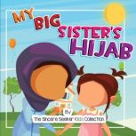 My Big Sisters Hijab, The Sincere Seeker Kids Collection