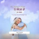 I Dont Want To Break Up  For Women, Dee Tozer