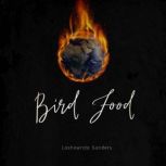 Bird Food, Lashawnda Sanders