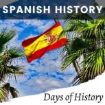 Spanish History, Days of History