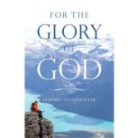 For the Glory of God, Stephen Stonehocker