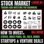 Stock Market Trading And Investing Fo..., Will Weiser
