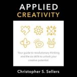 APPLIED CREATIVITY, Christopher S. Sellers