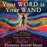 Your Word Is Your Wand, Florence Scovel Shinn