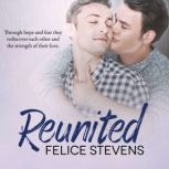 Reunited, Felice Stevens