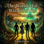 The Wonderful Wizard of Oz, Lyman Frank Baum