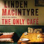 The Only Cafe, Linden MacIntyre