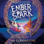 Ember Spark and the Thunder of Dragon..., Abi Elphinstone