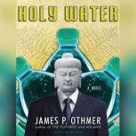Holy Water, James P. Othmer