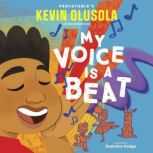 My Voice Is a Beat, Kevin Olusola