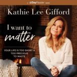I Want to Matter, Kathie Lee Gifford