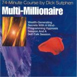 74 minute Course MultiMillionaire, Dick Sutphen