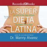 Super Dieta Latina, La, Manny Alvarez