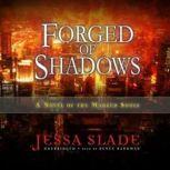 Forged of Shadows, Jessa Slade