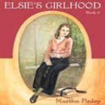 Elsies Girlhood, Martha Finley