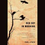 Red Sky in Morning, Paul Lynch