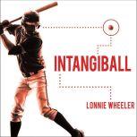 Intangiball, Lonnie Wheeler