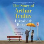 The Story of Arthur Truluv, Elizabeth Berg