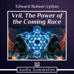 Vril, The Power of the Coming Race, Edward Bulwer-Lytton