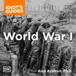 The Complete Idiot's Guide to World War I, Alan Axelrod, Ph.D.