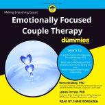 Emotionally Focused Couple Therapy for Dummies, PhD Bradley