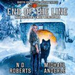 End of the Line A Kurtherian Gambit Series, N.D. Roberts