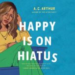 Happy Is On Hiatus, A.C. Arthur