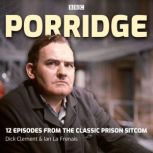 Porridge, Dick Clement