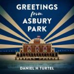 Greetings from Asbury Park, Daniel H. Turtel