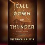 Call Down the Thunder, Dietrich Kalteis