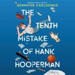 The Tenth Mistake of Hank Hooperman, Gennifer Choldenko
