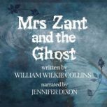Mrs. Zant and the Ghost, William Wilkie Collins