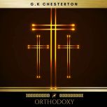 Orthodoxy, G.K Chesterton