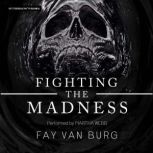 Fighting the Madness, Fay van Burg