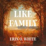 Like Family, Erin O. White