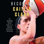 Becoming Caitlin Clark, Howard Megdal