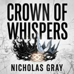 Crown of Whispers, Nicholas Gray