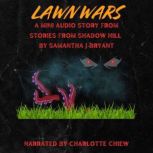 Lawn Wars, Samantha J Bryant
