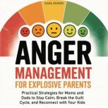 Anger Management for Explosive Parent..., Kara Rowen