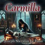 Carmilla, J. Sheridan Le Fanu