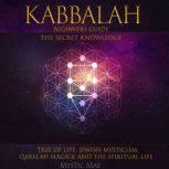 Kabbalah The Beginners Guide The Secr..., Mystic Mae