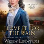 Leave It for the Rain, Wendy Lindstrom