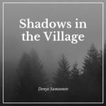 Shadows in the Village, Denys Samsonov