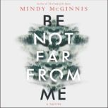 Be Not Far from Me, Mindy McGinnis