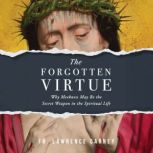 The Forgotten Virtue, Fr. Lawrence Carney