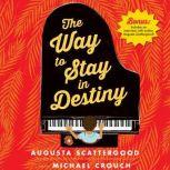 The Way to Stay in Destiny, Augusta Scattergood