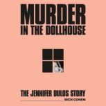 Murder in the Dollhouse, Rich Cohen