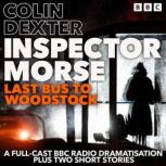 Inspector Morse Last Bus to Woodstoc..., Colin Dexter