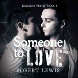 Someone to Love, Robert Lewis